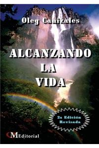 Alcanzando La Vida