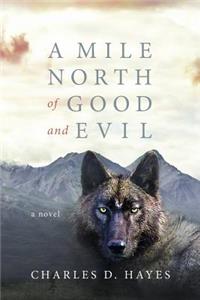 Mile North of Good and Evil