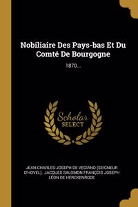 Nobiliaire Des Pays-bas Et Du Comté De Bourgogne