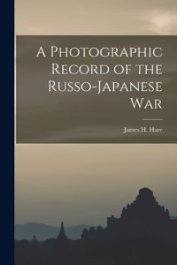 Photographic Record of the Russo-Japanese War