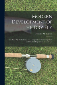 Modern Development of the dry Fly