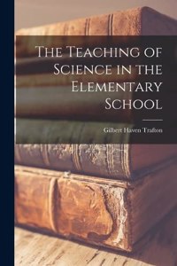 Teaching of Science in the Elementary School