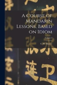 Course of Mandarin Lessons, Based on Idiom; Volume 2