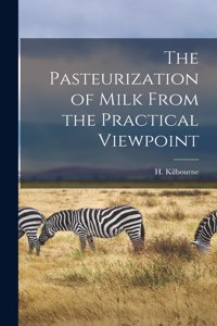 Pasteurization of Milk From the Practical Viewpoint