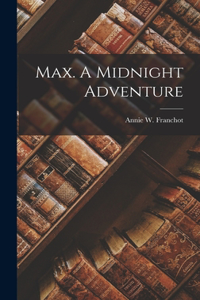 Max. A Midnight Adventure