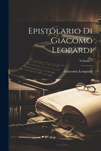 Epistolario Di Giacomo Leopardi; Volume 1