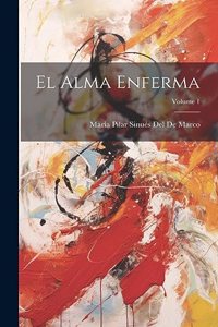 Alma Enferma; Volume 1