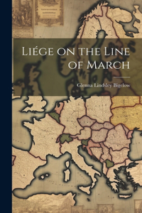 Liége on the Line of March