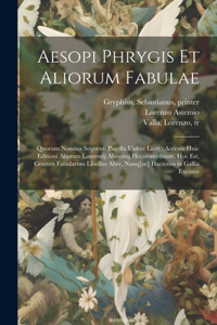 Aesopi Phrygis et aliorum fabulae