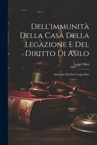 Dell'immunità Della Casa Della Legazione E Del Diritto Di Asilo