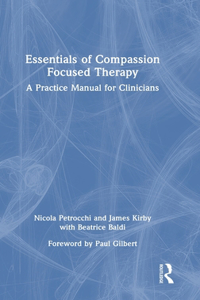 Essentials of Compassion Focused Therapy