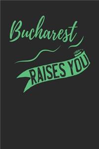 Bucharest Raises You