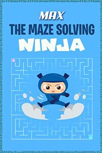 Max the Maze Solving Ninja