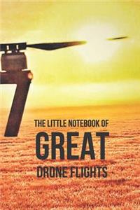 The Little Notebook of Great Drone Flights