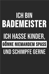 Ich Bin Bademeister Ich Hasse Kinder, Gönne Niemandem Spass Und Schimpfe Gerne