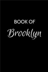 Book of Brooklyn: A Gratitude Journal Notebook for Women or Girls with the name Brooklyn - Beautiful Elegant Bold & Personalized - An Appreciation Gift - 120 Cream Li