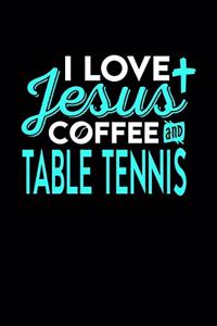 I Love Jesus Coffee and Table Tennis