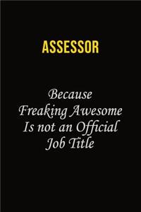 Assessor Because Freaking Awesome Is Not An Official Job Title