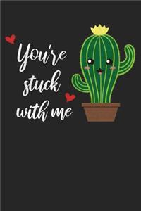 You're Stuck With Me
