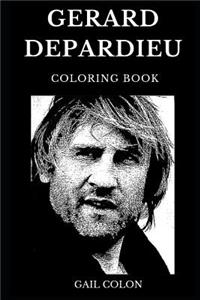 Gerard Depardieu Coloring Book: Legendary Academy Award Nominee and Famous Golden Globe Award Winner, Iconic Controversial and Prolific Actor Inspired Adult Coloring Book