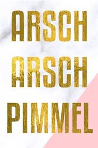 Arsch Arsch Pimmel