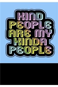 Kind People are my Kinda People