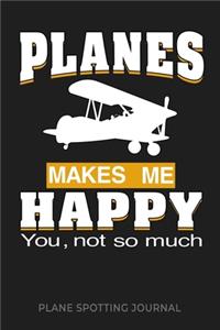 PLANES MAKES ME HAPPY you not so much