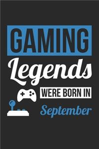 Gaming Legends Were Born In September - Gaming Journal - Gaming Notebook - Birthday Gift for Gamer