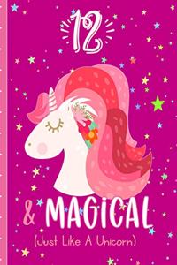 12 & Magical (Just Like a Unicorn)