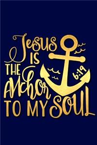 Jesus Is the Anchor to My Soul 6
