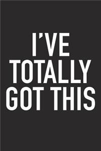 I've Totally Got This