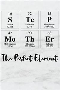 Step Mother the Perfect Element