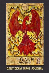 Daily Draw Tarot Journal, The Sun Phoenix