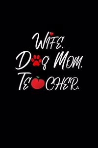Wife Dog Mom Teacher