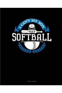 I Can't My Son Has Softball