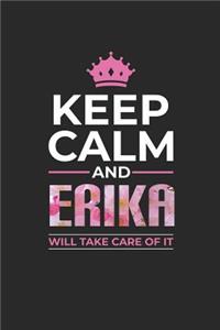 Keep Calm and Erika Will Take Care of It