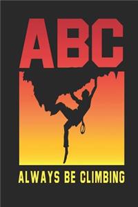 ABC Always Be Climbing