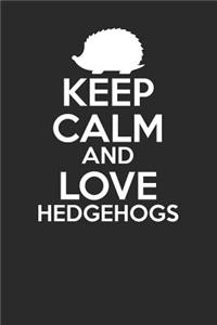 Keep Calm And Love Hedgehog