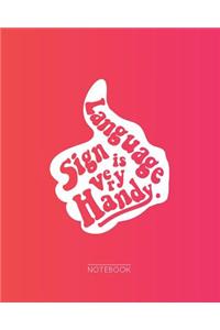 Sign Language is Very Handy Notebook