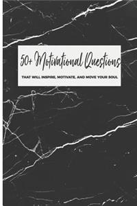 50+ Motivational Questions That Will Inspire, Motivate, And Move Your Soul