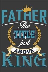 Father The Title just Above King