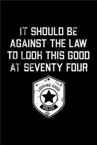 It Should Be Against The Law seventy four