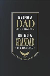 Being A Dad Is An Honor Being A Grandad Is Priceless