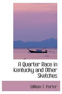 A Quarter Race in Kentucky and Other Sketches