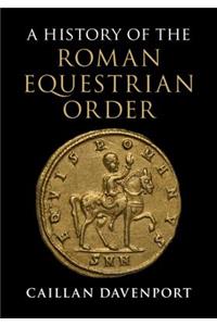 A History of the Roman Equestrian Order