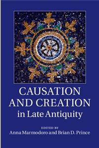 Causation and Creation in Late Antiquity