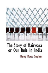 The Story of Mairwara or Our Rule in India