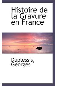 Histoire de La Gravure En France
