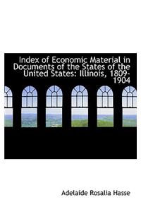Index of Economic Material in Documents of the States of the United States: Illinois, 1809-1904