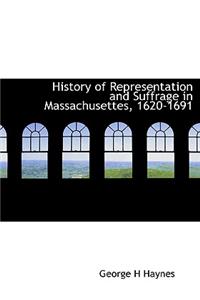 History of Representation and Suffrage in Massachusettes, 1620-1691